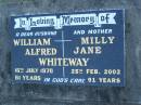 William Alfred WHITEWAY,
husband,
died 16 July 1970 aged 61 years;
Milly Jane WHITEWAY,
mother,
died 25 Feb 2002 aged 91 years;
Polson Cemetery, Hervey Bay