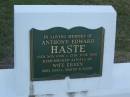 Anthony Edward HASTE,
13 Nov 1936 - 13 June 2000,
wife Eileen,
sons Daryl, Martin & Glenn;
Polson Cemetery, Hervey Bay