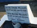 Hector Edward WILLIAMS,
died 15 July 1961 aged 42 years;
Boyd Mazzini WILLIAMS,
died 24 Jan 1962 aged 36 years;
Polson Cemetery, Hervey Bay