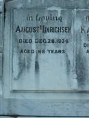August HINRICHSEN,
died 28 Dec 1936 aged 66 years;
Karen Maria HINRICHSEN,
died 20 May 1942 aged 67 years;
Rosevale Church of Christ cemetery, Boonah Shire