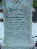 Christen CHRISTENSEN,
native of Denmark,
died Rosevale 28 Sept 1890 aged 52 years,
erected by wife A.M. CHRISTENSEN;
Anna Magratha CHRISTENSEN,
died 12 March 1917 aged 64 years;
erected by sons & daugher;
Rosevale Church of Christ cemetery, Boonah Shire