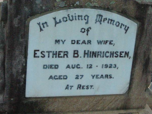 Esther B. HINRICHSEN, wife,  | died 12 Aug 1923 aged 27 years;  | Rosevale Church of Christ cemetery, Boonah Shire  | 