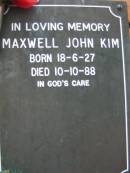 Maxwell John KIM,
born 18-6-27 died 10-10-88;
Rosewood Uniting Church Columbarium wall, Ipswich