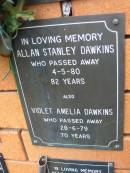 Allan Stanley DAWKINS,
died 4-5-80 aged 82 years;
Violet Amelia DAWKINS,
died 28-6-79 aged 70 years;
Rosewood Uniting Church Columbarium wall, Ipswich