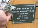 Phedora Margaret READ,
died 20-2-80 aged 77 years;
Rosewood Uniting Church Columbarium wall, Ipswich