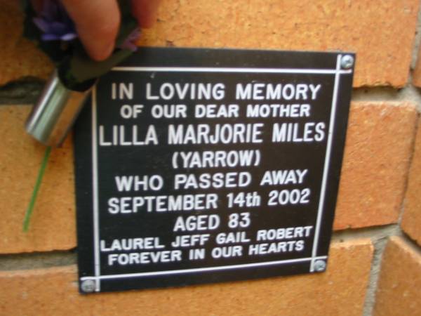 Lilla Marjorie MILES (YARROW), mother,  | died 14 Sept 2002 aged 83 years;  | Laurel, Jeff, Gail, Robert;  | Rosewood Uniting Church Columbarium wall, Ipswich  | 