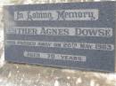 Esther Agnes DOWSE,
died 20 May 1983 aged 70 years;
Samsonvale Cemetery, Pine Rivers Shire
