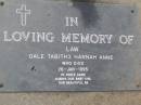 Dale Tabitha Hannah Anne LAW,
died 26 Jan 1995,
baby girl;
Samsonvale Cemetery, Pine Rivers Shire