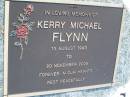 Kerry Michael FLYNN,
13 Aug 1943 - 20 Nov 2004;
Samsonvale Cemetery, Pine Rivers Shire