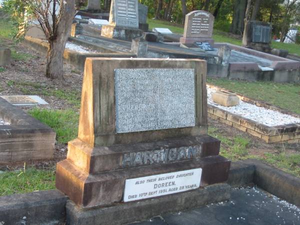 [headstone difficult to read]  | Denis HARTIGAN;  | Frederick HARTIGAN,  | died aged 24 years;  | Maurice HARTIGAN,  | aged 69 years;  | Lillian HARTIGAN,  | died Sept 1958 aged 75 years;  | Doreen,  | daughter,  | died 10 Sept 1951 aged 28 years;  | Bald Hills (Sandgate) cemetery, Brisbane  | 