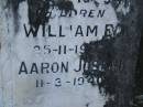 parents;
William J. WEBBER,
died 25-9-1919;
Anna WEBBER,
died 8-10-1941;
children;
Herbert W.,
died 1-7-1887;
William E.,
died 25-11-1938;
Cecilia A.,
died 21-4-1895;
Aaron Joseph,
died 11-3-1940;
Bald Hills (Sandgate) cemetery, Brisbane