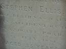 Stephen ELLIS,
died accident on Sandgate Road
20? July 1881 aged 33 years,
erected by wife Harriet;
Bald Hills (Sandgate) cemetery, Brisbane