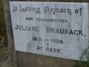 
Juliane BRAUNACK,
grandmother,
1831 - 1920;
Silverleigh Lutheran cemetery, Rosalie Shire
