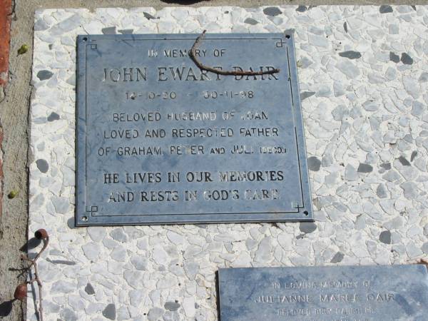 John Ewart DAIR  | 14-10-20 to 30-11-98  |   | St Margarets Anglican memorial garden, Sandgate, Brisbane  |   | 