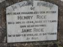 Henry RICE
13 Nov 1944, aged 77
Jane RICE
8 Sep 1952 aged 86
Stone Quarry Cemetery, Jeebropilly, Ipswich