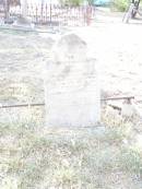 Maude,
daughter of Louis & Jane LEWIS,
died 10 Feb 1885 aged 4 years 7 months;
Jane,
wife,
died 24 Dec 1885 aged 29 years;
Ada Florence,
daughter,
died Clermont 18 Oct 1887
aged 5 years 4 months;
Swan Creek Anglican cemetery, Warwick Shire