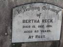Bertha RECK,
died 15 Dec 1951 aged 82 years;
Tarampa Apostolic cemetery, Esk Shire