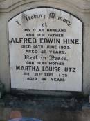 Alfred Edwin HINE, husband father,
died 14 June 1933 aged 56 years;
Martha Louise UTZ, mother,
died 21 Sept 1973 aged 86 years;
Tarampa Apostolic cemetery, Esk Shire