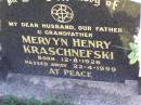 Mervyn Henry KRASCHNEFSKI,
husband father grandfather,
born 12-8-1926 died 23-4-1999;
Tarampa Apostolic cemetery, Esk Shire