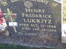Henry Frederick LUKRITZ,
born 27 Oct 1904 died 15 Jan 1984;
Tarampa Apostolic cemetery, Esk Shire