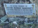Victor Murray BANCROFT,
died 25-5-1980;
Tea Gardens cemetery, Great Lakes, New South Wales