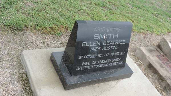 Ellen Beatrice SMITH (nee AUSTIN)  | b: 18 Oct 1875  | d: 10 Aug 1957  |   | wife of Andrew SMITH (interned Toowong)  | Theodore Cemetery  |   | 