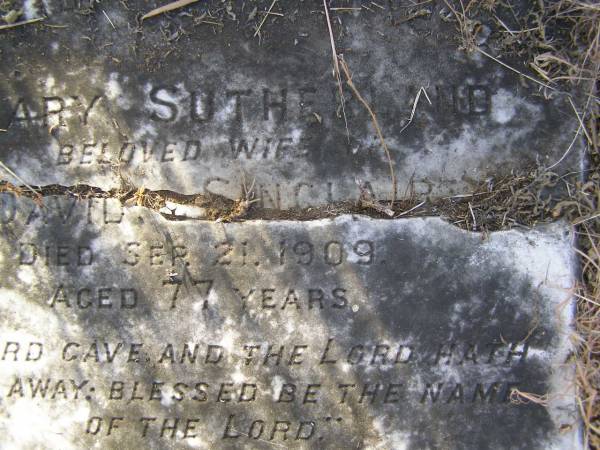 Mary Sutherland,  | wife of David SINCLAIR,  | died 21 Sep1909 aged 77 years;  | David,  | husband,  | died 4 March 1912 aged 75 years;  | Margaret Elizabeth Bruce,  | wife of George T. GROUNDWATER,  | died 29 Oct 1909 aged 39 years;  | Tiaro cemetery, Fraser Coast Region  | 