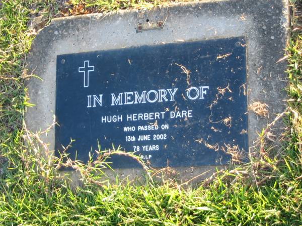 Hugh Herbert DARE,  | died 13 June 2002 aged 78 years;  | Toogoolawah Cemetery, Esk shire  | 