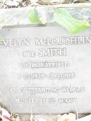 Evelyn McLOUGHLIN (nee SMITH),
of Morayfield,
7-10-1928 - 2-7-1988;
Upper Caboolture Uniting (Methodist) cemetery, Caboolture Shire