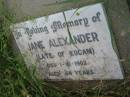 Jane ALEXANDER,
late of Kogan,
died 1-10-1902 aged 64 years;
Warra cemetery, Wambo Shire