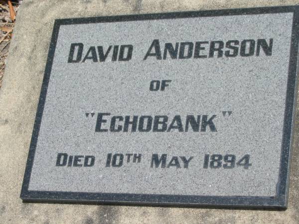 David ANDERSON  | of  Echobank   | died 10 May 1894  |   | Research contact: If David Anderson is in your family tree, please email me at delderhorst@yahoo.ca  |   | Wivenhoe Pocket General Cemetery  |   | 