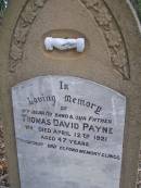 
Thomas David PAYNE,
husband father,
died 12 April 1921 aged 47 years;
Yangan Presbyterian Cemetery, Warwick Shire
