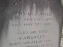 
John MCDONALD,
born 16 April 1806
died 25 May 1886;
Margaret,
wife,
born 3 Aug 1814
died 10 Sept 1885;
Donald MCDONALD,
born 12 Nov 1843
died 1 July 1910;
Yangan Presbyterian Cemetery, Warwick Shire
