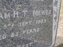 
Caroline MEWES,
died 20 Jan 1919 aged 55 years;
William H.T. MEWES,
died 9 Sept 1935 aged 83 years;
Yangan Presbyterian Cemetery, Warwick Shire
