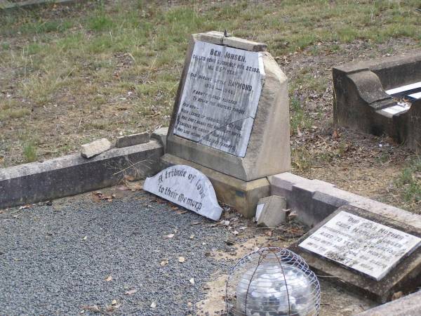 Ben JONSEN,  | died 27 Nov 1935 in 65th year;  | Raymond,  | 1939 - 1940;  | Gena Matilda JONSEN,  | mother,  | died 9 June 1950 aged 70 years 11 months;  | Yangan Presbyterian Cemetery, Warwick Shire  | 